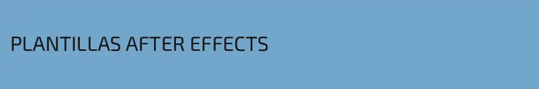 PLANTILLAS AFTER EFFECTS